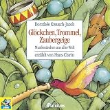 Gl�ckchen, Trommel, Zaubergeige. CD: Musikm�rchen aus aller Welt - Dorothee Kreusch-Jacob