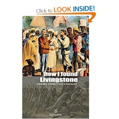 How I Found Livingstone (Great Adventurers)