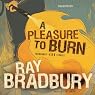 A Pleasure to Burn: Fahrenheit 451 Stories