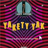 2 LIVE CREW. YAKETY YAK. 1988 4 TRACK CD SINGLE. EPIC 654798 2.