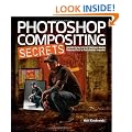 Photoshop Compositing Secrets: Unlocking the Key to Perfect Selections and Amazing Photoshop Effects for Totally Realistic Composites