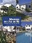 Maisons de l'�le de R� : Edition bilingue fran�ais-anglais