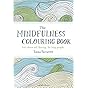 The Mindfulness Colouring Book: Anti-stress art therapy...
