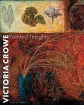 Victoria Crowe: Painted Insights