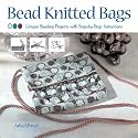 Bead Knitted Bags: Unique Beading Projects with Step-by-step Instructions