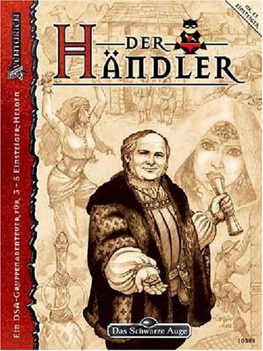 Das Schwarze Auge. Der Händler: DSA-Gruppenabenteuer für Helden (Einsteiger)