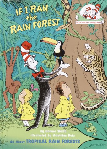 If I Ran the Rain Forest: All About Tropical Rain Forests (Cat in the Hat's Lrning Libry)