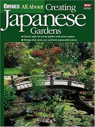 All About Creating Japanese Gardens (Ortho's All About Gardening)