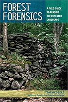 Forest Forensics: A Field Guide to Reading the Forested Landscape