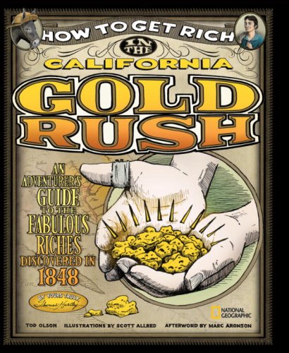 How to Get Rich in the California Gold Rush: An Adventurer