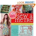 101 Great Ways to Sew a Metre: Look How Much You Can Make with Just One Metre of Fabric!