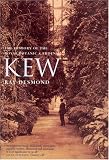 Kew: The History of the Royal Botanic Gardens