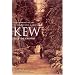 Kew: The History of the Royal Botanic Gardens