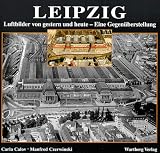 Produkt-Bild: Leipzig, Luftbilder von gestern und heute