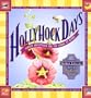 Hollyhock Days : Garden Adventures for the Young at Heart