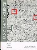 Produkt-Bild: Land ohne Grenzen. Aachen / L&uuml;ttich / Maastricht. Historische Skizzen von Jean Lejeune, ordentlicher Professor an der Universit&auml;t L&uuml;ttich. &Uuml;bertragen aus dem Franz&ouml;sischen von Albert Heusch. Photographische Aufnahmen von A. Bredol-Lepper, J. Cayet, Ch. Dessart. Dritte Auflage.