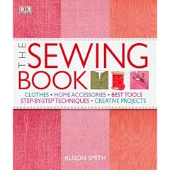 The Sewing Book: An Encyclopedic Resource of Step-By-Step Techniques