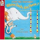 Whose Socks Are Those?: A Flip-the-Flap Book (Flip and Find) by  Jez Alborough