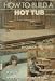How to Build a Hot Tub