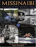 Missinaibi: Journey to the Northern Sky: From Lake Superior to James Bay by Canoe