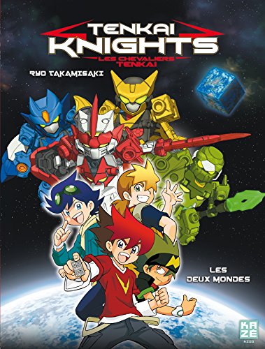 Tenkai Knights, Tome 1 : Les deux mondes Tenkai Knights, Tome 1 : Les deux mondes