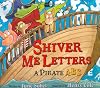 Shiver Me Letters: A Pirate ABC