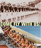 Come Fly with Us!: A Global History of the Airline Hostess