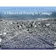 The Politics of Place: A History of Zoning in Chicago (Illinois) (Illinois) by Joseph P. Schwieterman, Dana M. Caspall, and Jane Heron