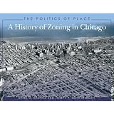The Politics of Place: A History of Zoning in Chicago (Illinois) (Illinois) (Paperback) newly tagged "architecture"