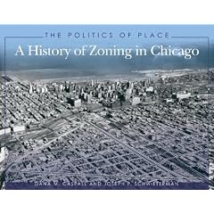 The Politics of Place: A History of Zoning in Chicago (Illinois)