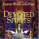 Devoted Spirits: A Tribute to Earth Wind and Fire