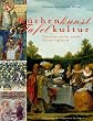 K�chenkunst & Tafelkultur: Culinaria von der Antike bis zur Gegenwart
