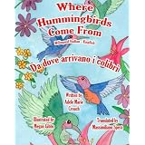 Where Hummingbirds Come From Bilingual Italian English (Italian Edition)