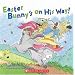 Easter Bunny's on His Way!