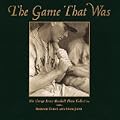 The Game That Was: The George Brace Baseball Photo Collection
