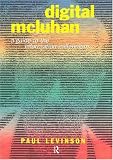 Digital McLuhan: A Guide to the Information Millennium