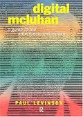 Digital McLuhan: A Guide to the Information Millennium