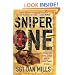 Sniper One: On Scope and Under Siege with a Sniper Team in Iraq
