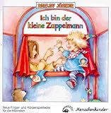 Ich bin der kleine Zappelmann. Neue Fingerspiellieder und Fingerspiele f�r die Kleinsten und Kindergartenkinder: Ich bin der kleine Zappelmann. CD