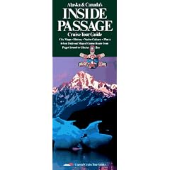 Alaska & Canada's Inside Passage Cruise Tour Guide: City Maps, History, Native Culture Plus a 6-Foot Fold-Out Map of Cruise Route from Puget Sound to