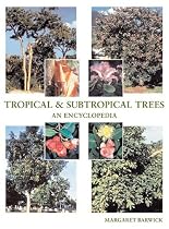 Tropical and Subtropical Trees: An Encyclopedia