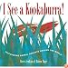 I See a Kookaburra!: Discovering Animal Habitats Around the World (Bccb Blue Ribbon Nonfiction Book Award (Awards))