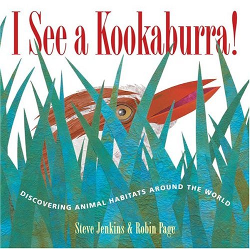 I See a Kookaburra!: Discovering Animal Habitats Around the World (Bccb Blue Ribbon Nonfiction Book Award (Awards))