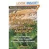 Advanced Civilizations of Prehistoric America: The Lost Kingdoms of the Adena, Hopewell, Mississippians, and Anasazi