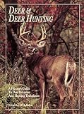 Deer & Deer Hunting: A Hunter's Guide to Deer Behavior and Hunting Techniques