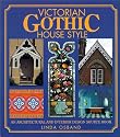 Victorian Gothic House Style: An Architectural and Interior Design Source Book