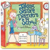 Taking Seizure Disorders to School: A Story About Epilepsy