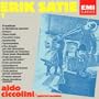 Erik Satie: Works for Piano, Vol. I: Premieres et dernieres oeuvres - Aldo Ciccolini