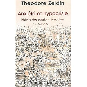 Anxi�t� et hypocrisie - Histoire des passions fran�aises, tome 5
