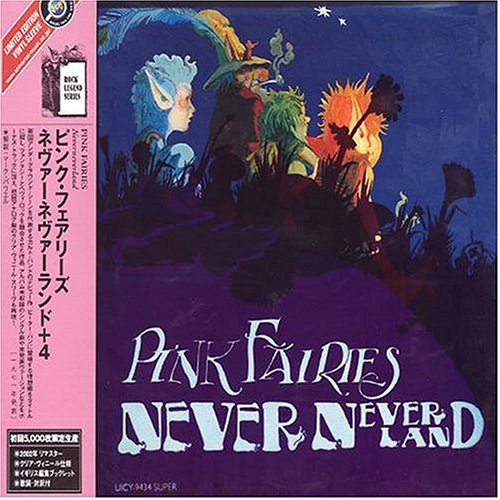 Pink Fairies - Never Never Land - Zortam Music